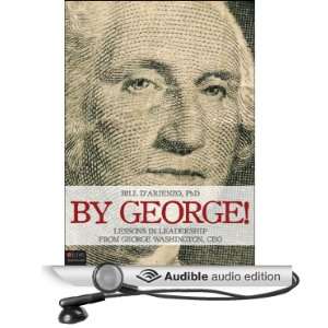  By George Lessons in Leadership from George Washington, CEO 