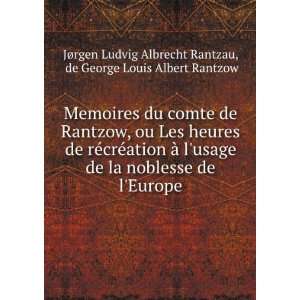   George Louis Albert Rantzow JÃ¸rgen Ludvig Albrecht Rantzau Books