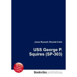  USS George P. Squires (SP 303) Ronald Cohn Jesse Russell Books