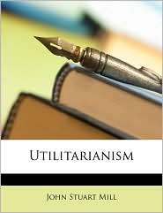 Utilitarianism, (1146511817), John Stuart Mill, Textbooks   Barnes 