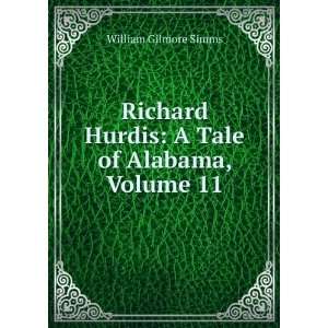   Hurdis A Tale of Alabama, Volume 11 William Gilmore Simms Books