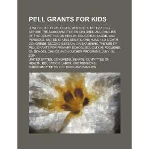 Pell grants for kids it worked for colleges