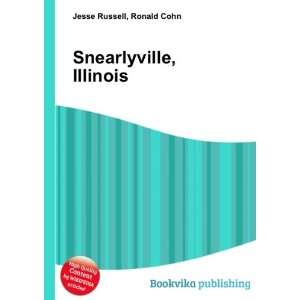  Snearlyville, Illinois Ronald Cohn Jesse Russell Books
