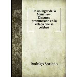   pronunciado en la velada que se celebrÃ³ . Rodrigo Soriano Books