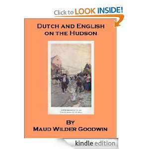 Dutch and English on the Hudson   A Chronicle of Colonial New York 