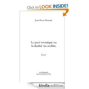 Le pavé mosaïque ou la dualité réconciliée (French Edition) Jean 