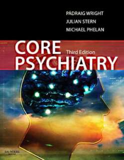   Core Psychiatry by Padraig Wright, Elsevier Health 