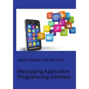  Messaging Application Programming Interface Ronald Cohn 
