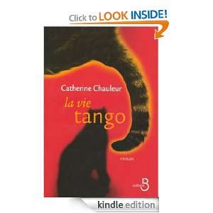 La Vie tango (French Edition) Catherine CHAULEUR  Kindle 