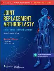 Joint Replacement Arthroplasty Basic Science, Elbow, and Shoulder 