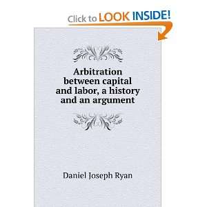  Arbitration between capital and labor, a history and an 