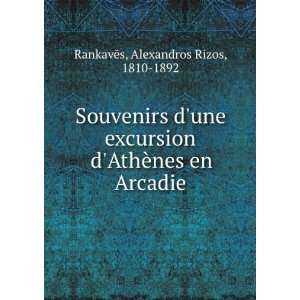   AthÃ¨nes en Arcadie Alexandros Rizos, 1810 1892 RankavÄs Books