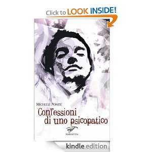Confessioni di uno psicopatico (Italian Edition) Michele Ponte 