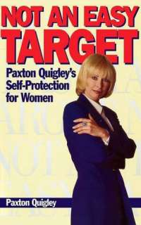   Not an Easy Target Paxton Quigleys Self Protection 