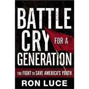 Battle Cry for a Generation The Fight to Save Americas Youth 