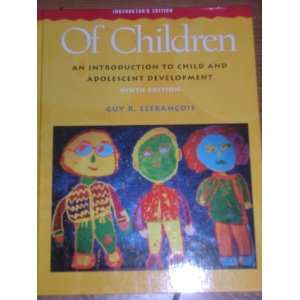   OF CHILDREN 9th Ed. (Instructors Edition) Guy R. Lefrancois Books