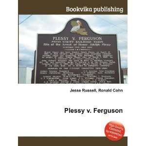  Plessy v. Ferguson Ronald Cohn Jesse Russell Books