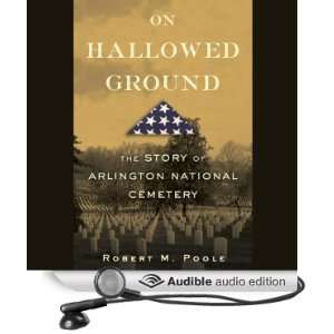  On Hallowed Ground The Story of Arlington National Cemetery 
