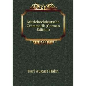   Mittlehochdeutsche Grammatik (German Edition) Karl August Hahn Books
