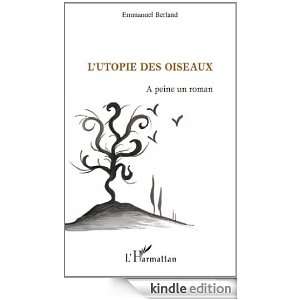 Utopie des Oiseaux a Peine un Roman (French Edition) Emmanuel Berland 