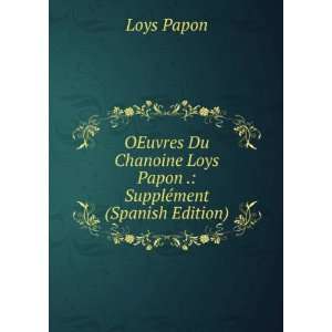   Loys Papon . SupplÃ©ment (Spanish Edition) Loys Papon Books