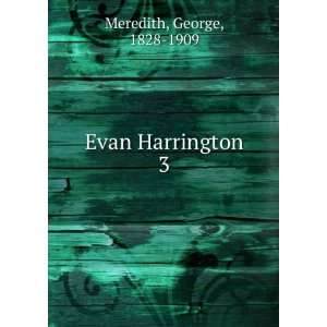  Evan Harrington. 3 George, 1828 1909 Meredith Books