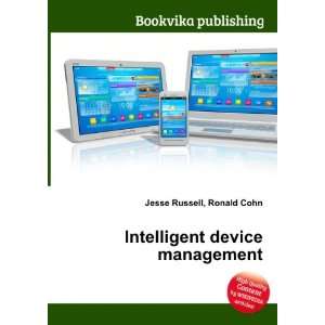 Intelligent device management Ronald Cohn Jesse Russell 
