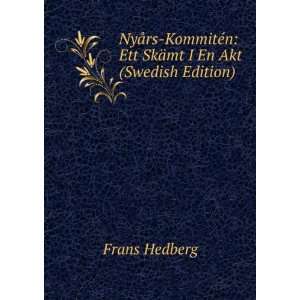   Ett SkÃ¤mt I En Akt (Swedish Edition) Frans Hedberg Books
