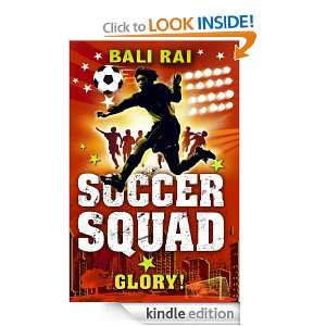 Soccer Squad Glory Bali Rai  Kindle Store