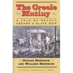    The Creole Mutiny George/ Hendrick, Willene Hendrick Books