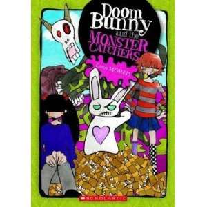 Doom Bunny and the Monster Catchers LOREN MORRIS Books