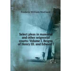   Reigns of Henry III. and Edward I Frederic William Maitland Books