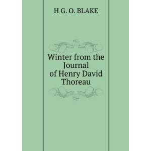   Winter from the Journal of Henry David Thoreau H G. O. BLAKE Books
