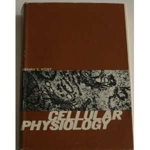  Cellular Physiology Henry T. Yost Books