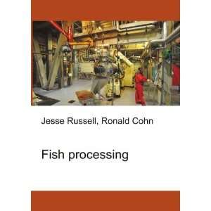  Fish processing Ronald Cohn Jesse Russell Books