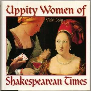  Uppity Women of Shakespearean Times (Shakespeares Times 