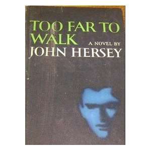  Too Far To Walk John Hersey Books
