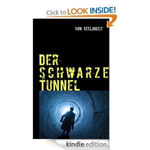 Der schwarze Tunnel (German Edition) Von Seeligkeit  