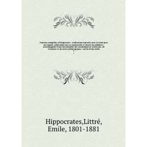   suivie dune table. 7 LittreÌ, Emile, 1801 1881 Hippocrates Books