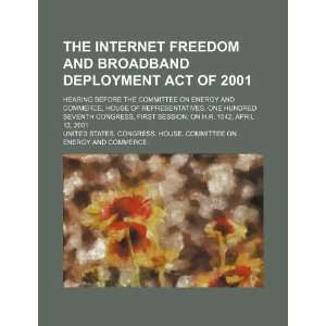  The Internet Freedom and Broadband Deployment Act of 2001 