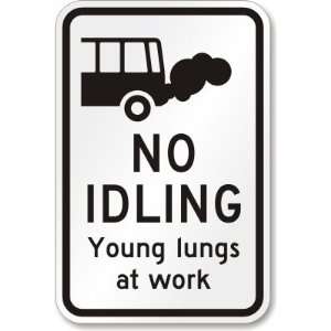  No Idling. Young Lungs at Work. Diamond Grade Sign, 18 x 