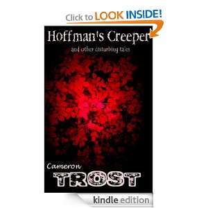 Hoffmans Creeper and Other Disturbing Tales Cameron Trost  