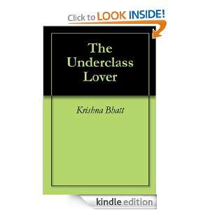 The Underclass Lover Krishna Bhatt  Kindle Store
