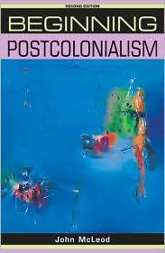 Beginning Postcolonialism Second Edition, (071907858X), John McLeod 