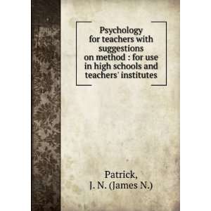   high schools and teachers institutes J. N. (James N.) Patrick Books
