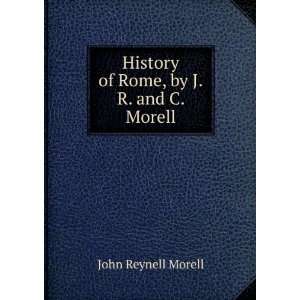    History of Rome, by J.R. and C. Morell John Reynell Morell Books