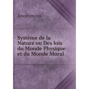  SystÃ¨me de la Nature ou Des lois du Monde Physique et du 