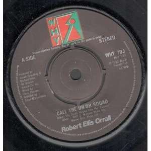  CALL THE UH OH SQUAD 7 INCH (7 VINYL 45) UK WHY 1982 