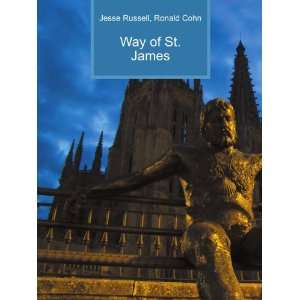  Way of St. James Ronald Cohn Jesse Russell Books