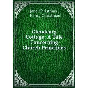   Concerning Church Principles Henry Christmas Jane Christmas  Books